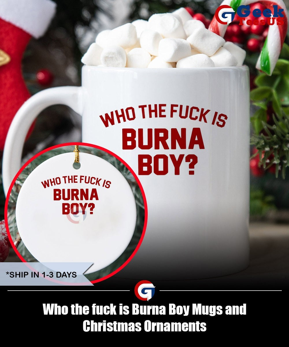 Who the fuck is Burna Boy shirt