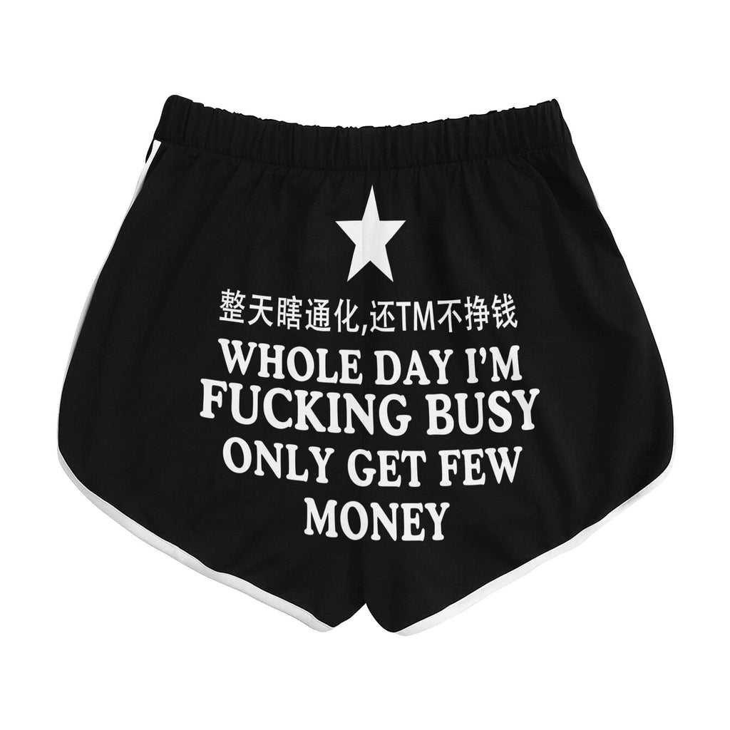 Whole Day I’m Fucking Busy Only Get Few Money Shorts