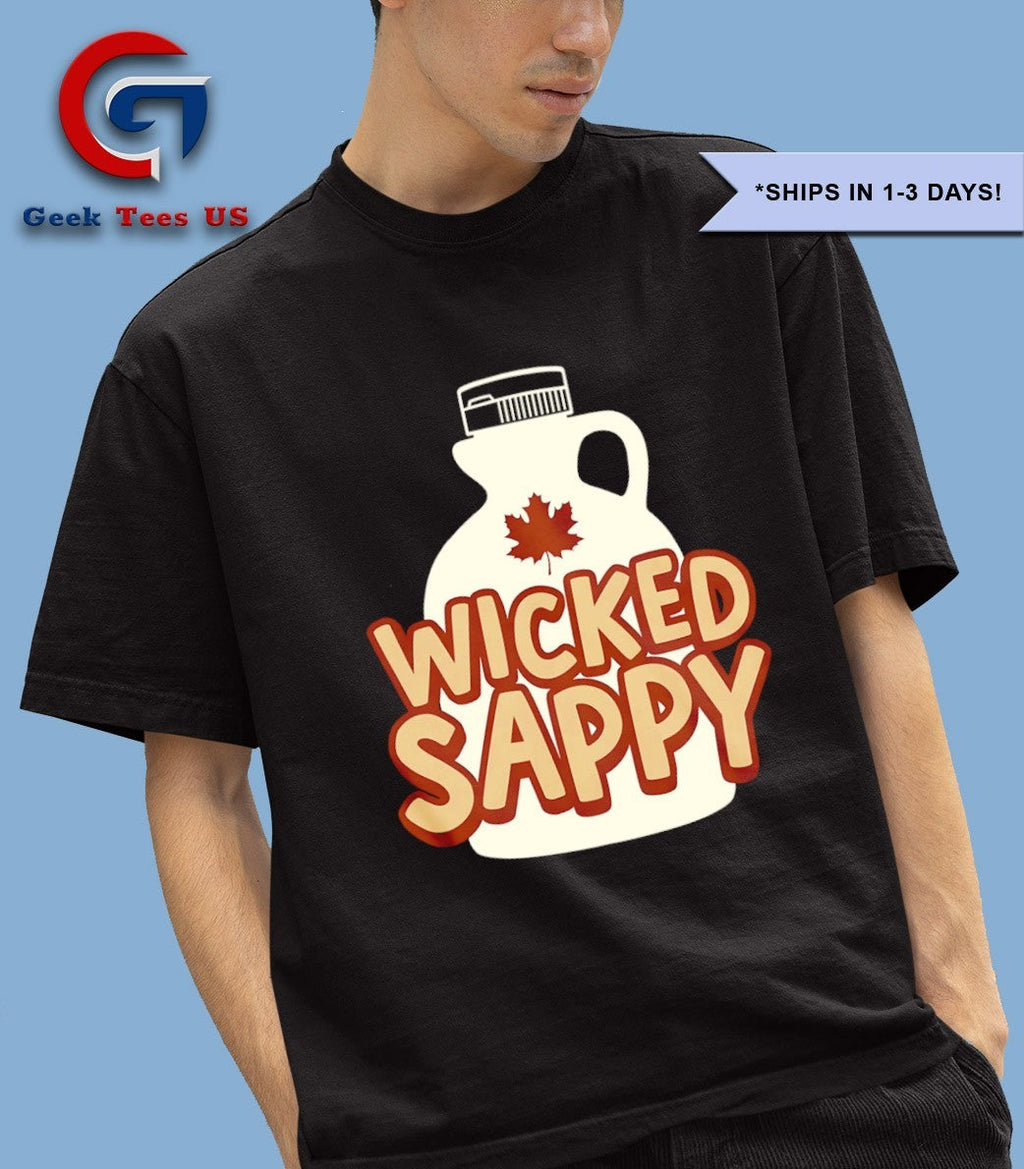 Wicked Sappy Maple Syrup shirt