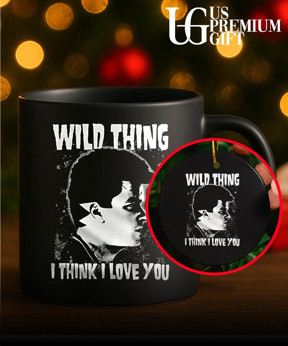 Wild thing I think I love you shirt