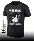 Wild thing I think I love you shirt