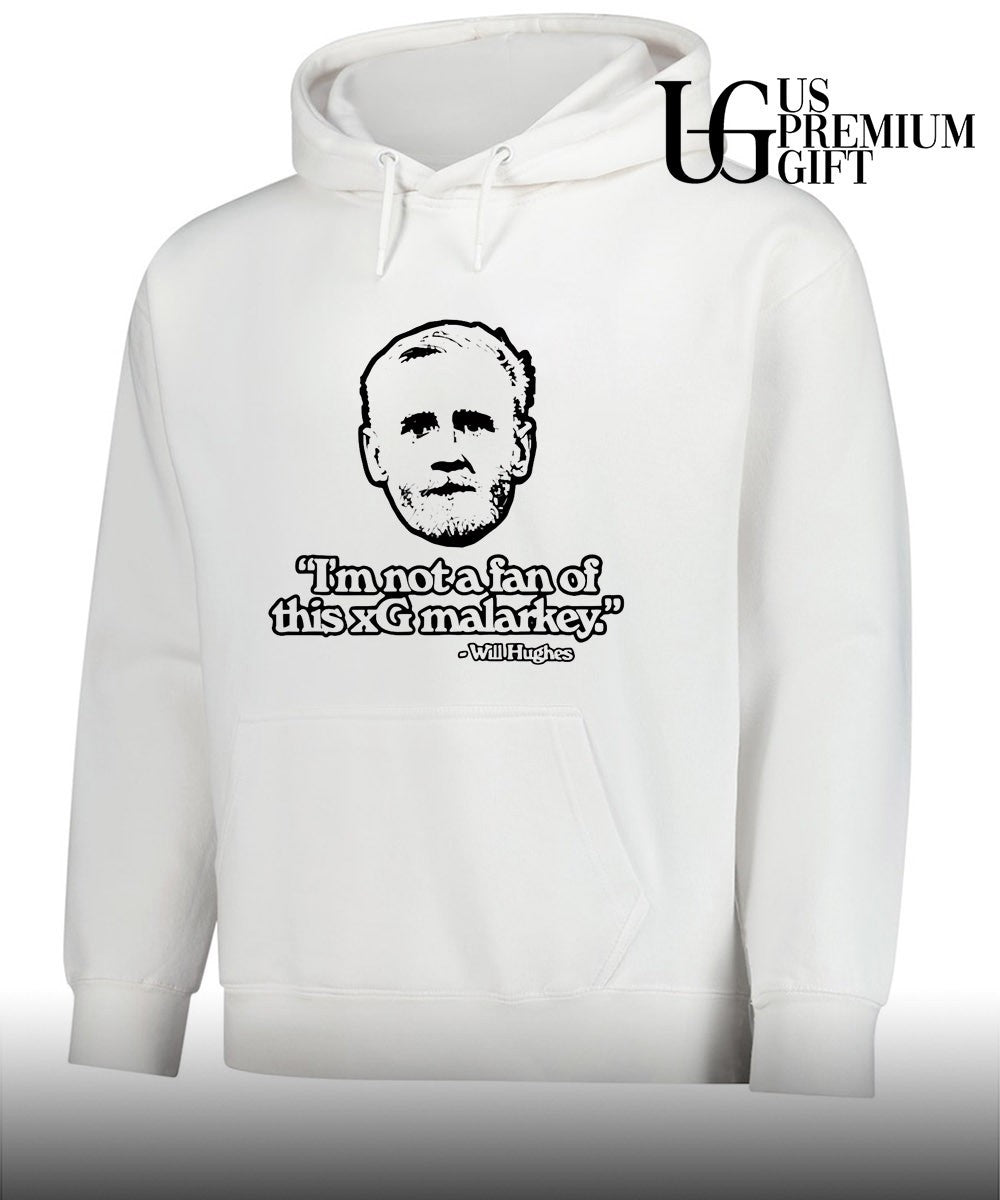 Will Hughes I’m Not a Fan Of This xG Malarkey shirt