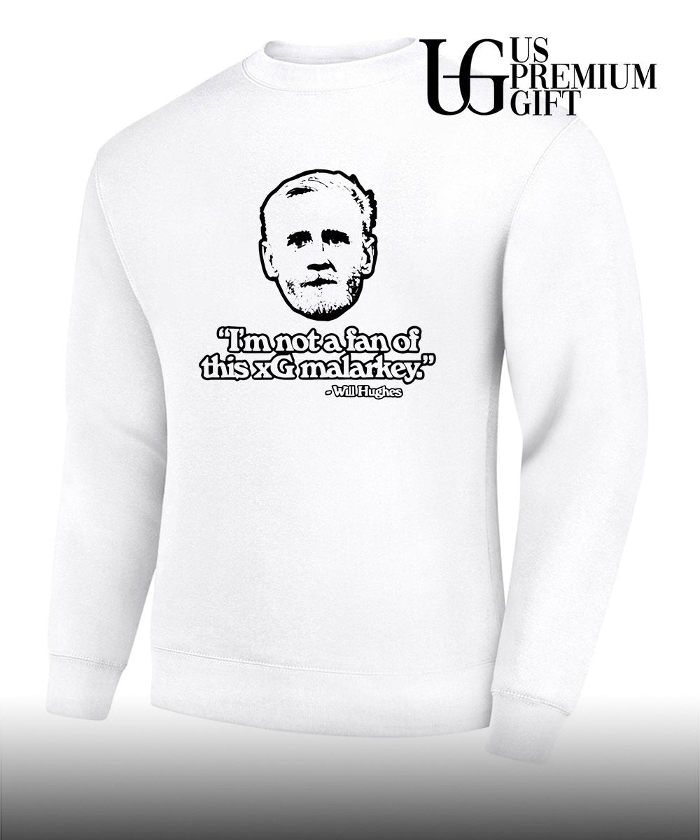 Will Hughes I’m Not a Fan Of This xG Malarkey shirt