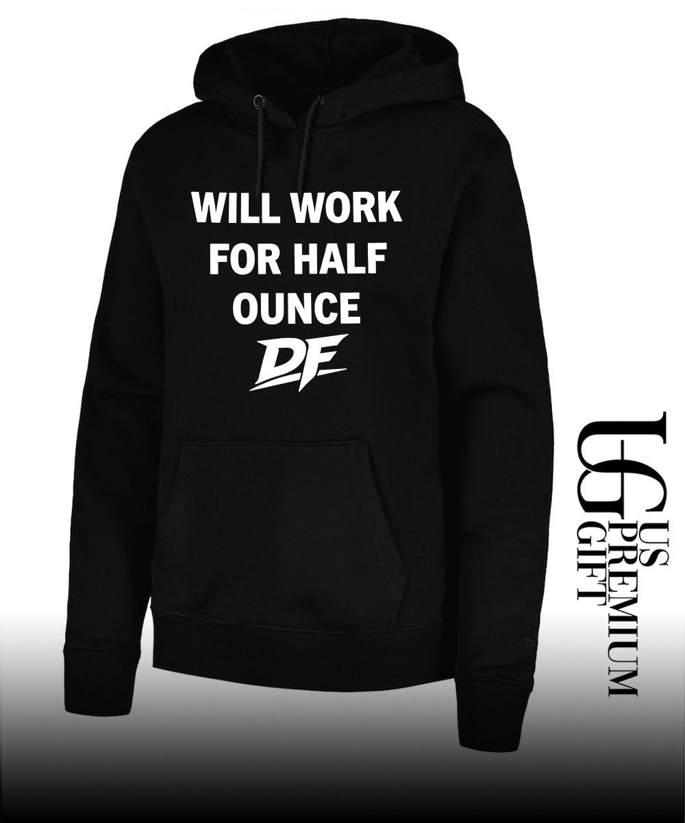 Will Work For Half Ounce DF shirt