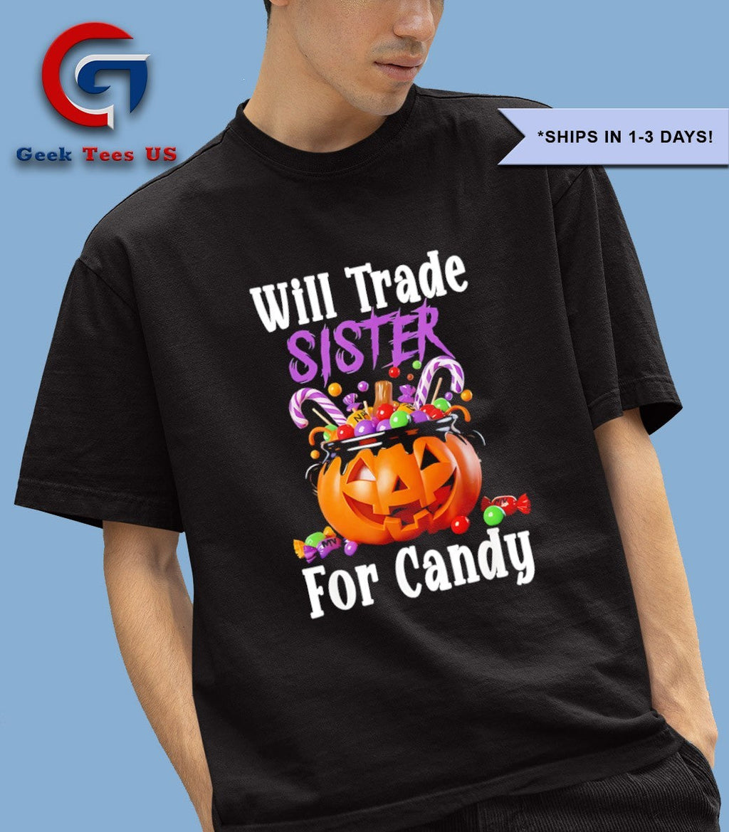 Will trade sister for candy Halloween 2025 costume shirt