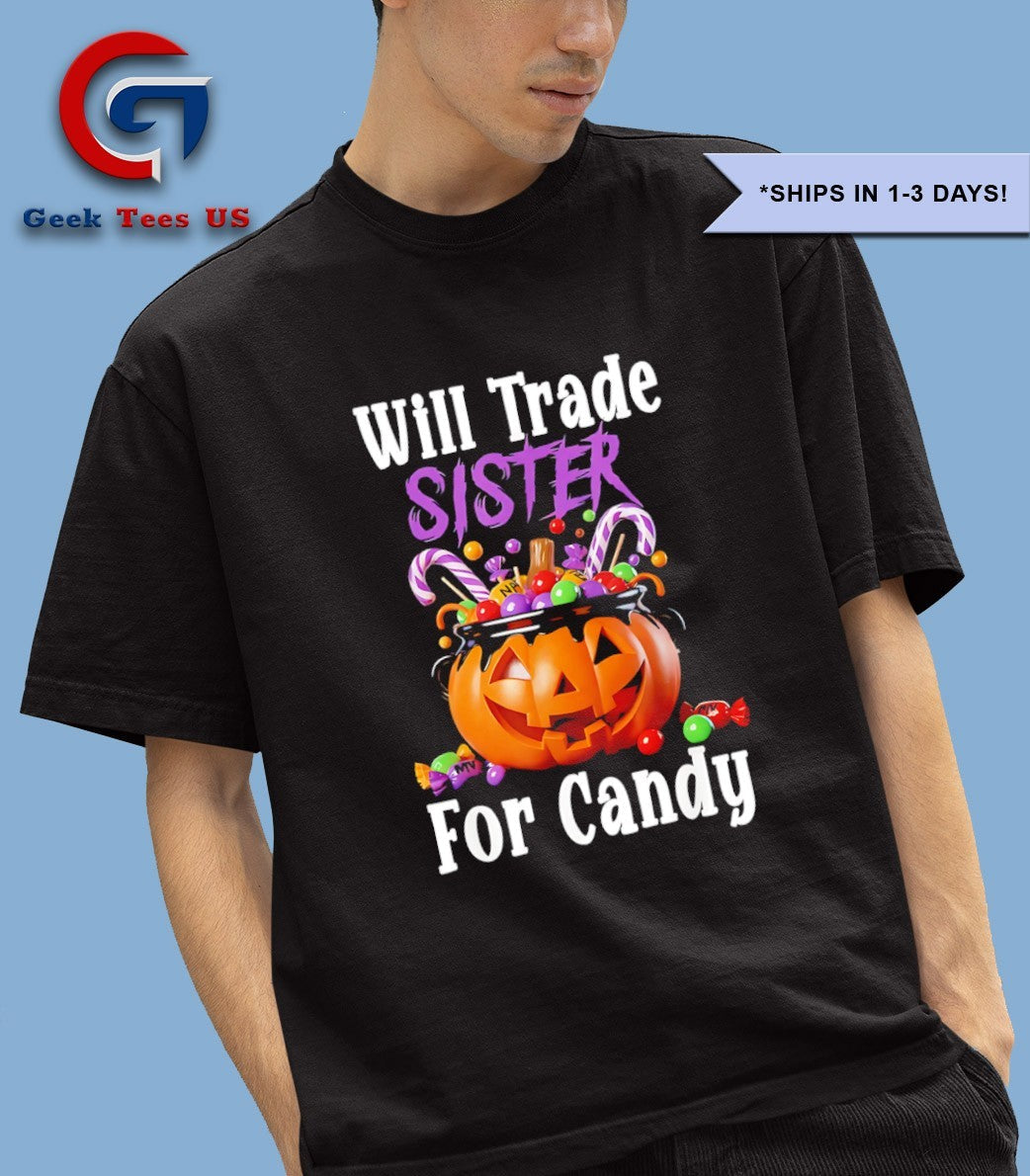 Will trade sister for candy Halloween 2025 costume shirt