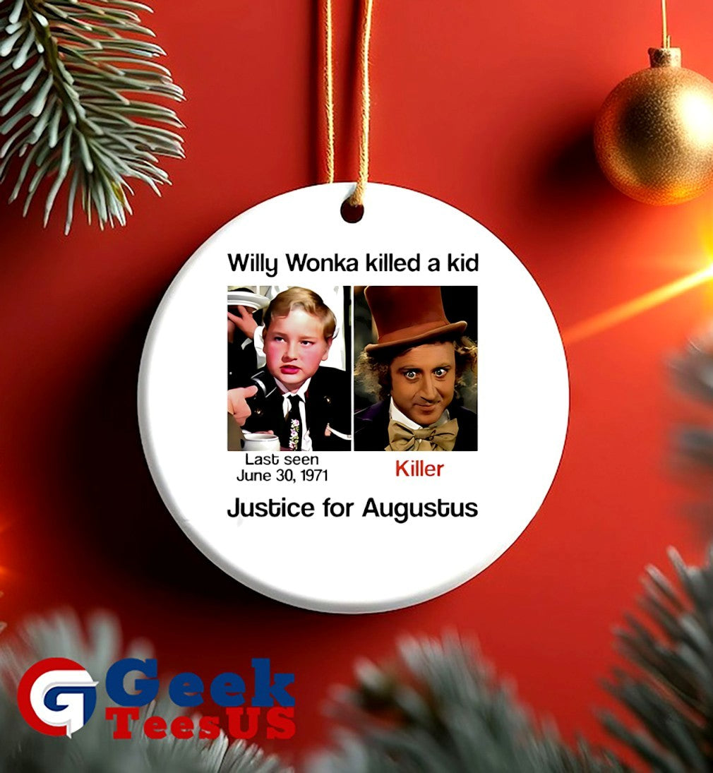 Willy Wonka killed a kid justice for Augustus shirt