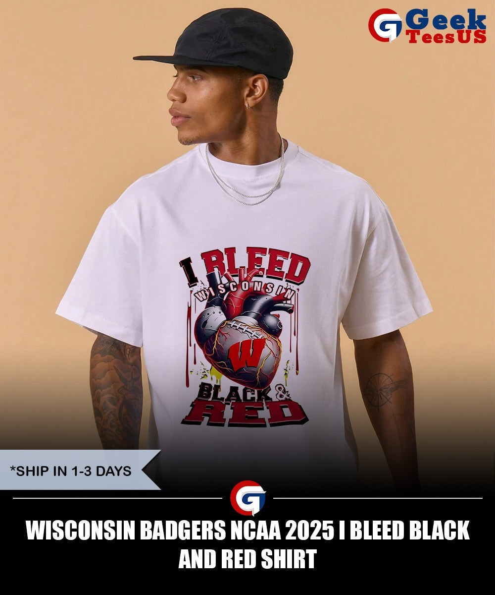 Wisconsin Badgers NCAA 2025 I Bleed Black and Red shirt