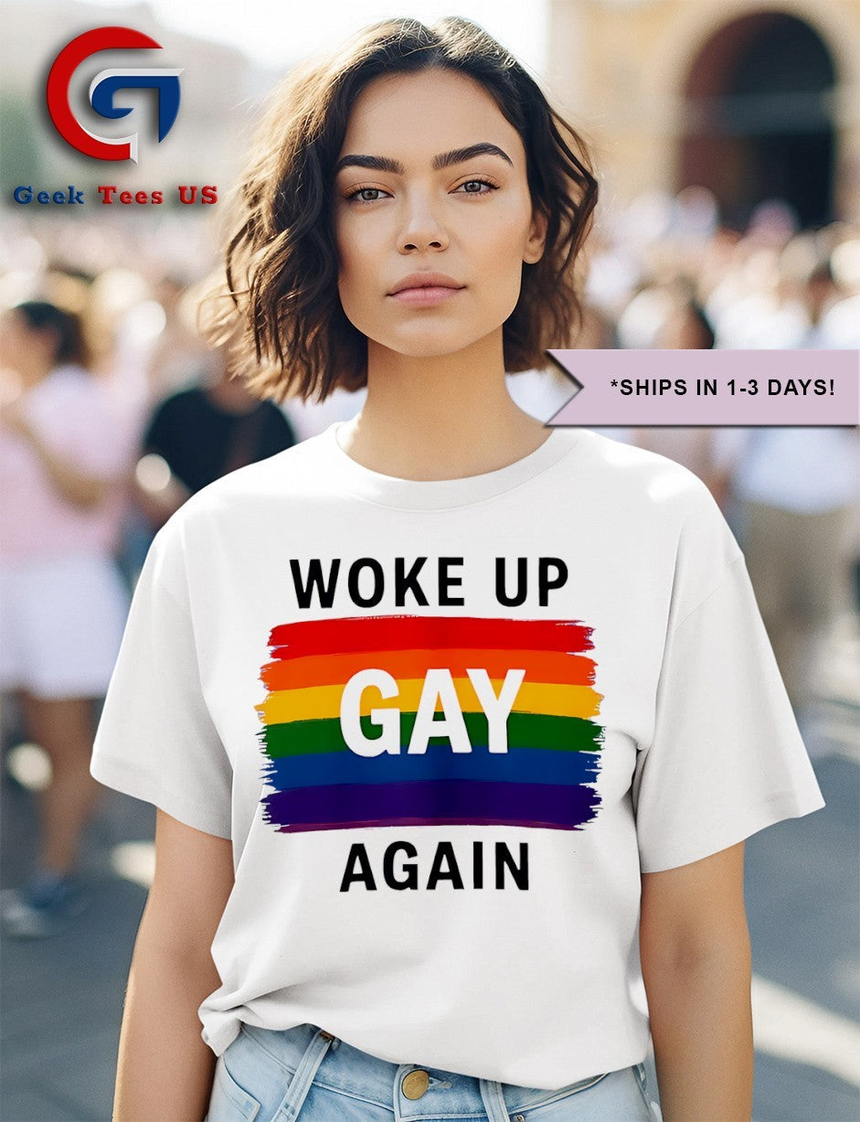 Woke Up Gay Again LGBT T-shirt
