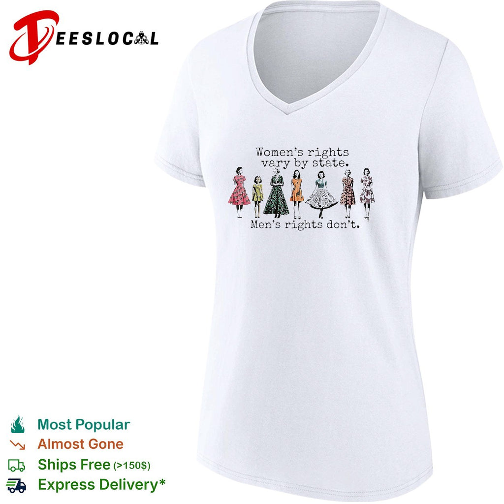 Women’s rights vary by state men’s rights don’t vintage dresses political quote shirt