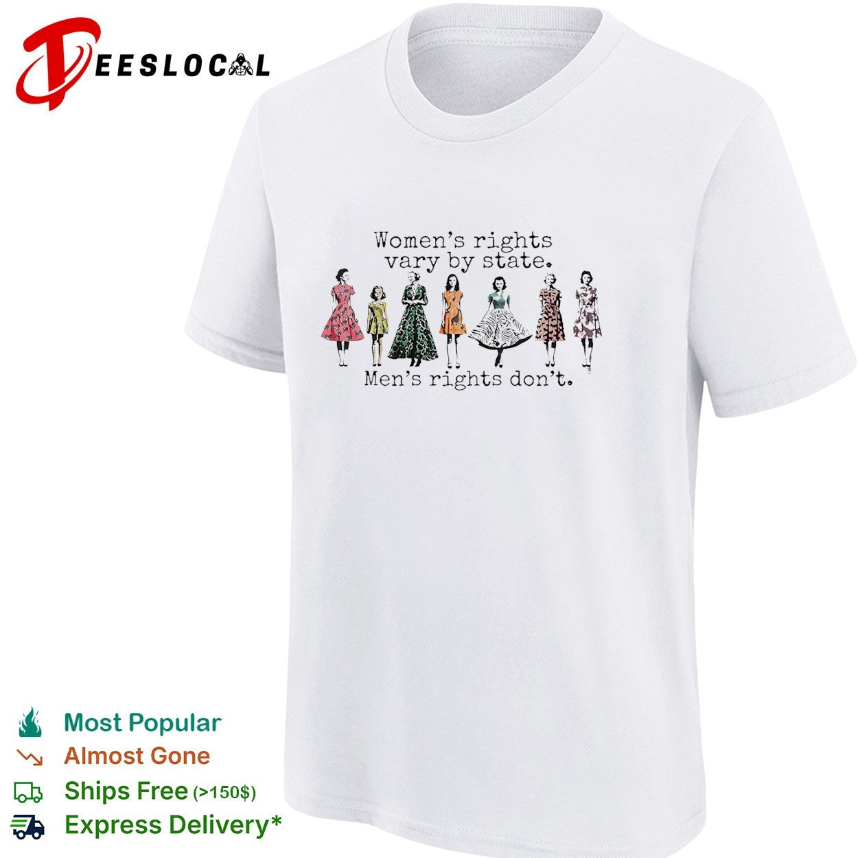 Women’s rights vary by state men’s rights don’t vintage dresses political quote shirt
