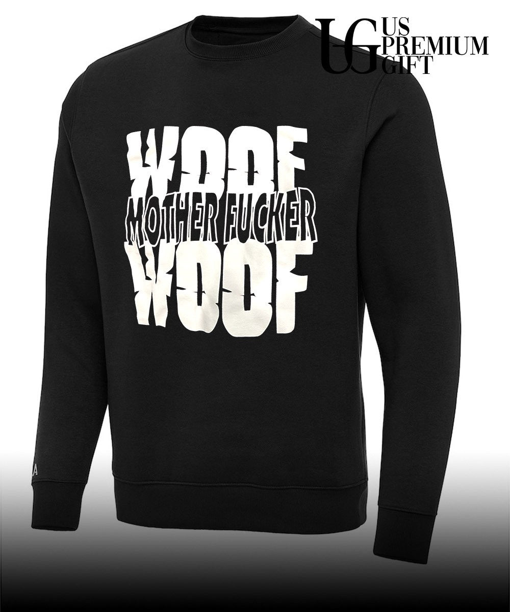 Woof Mother Fucker Woof shirt