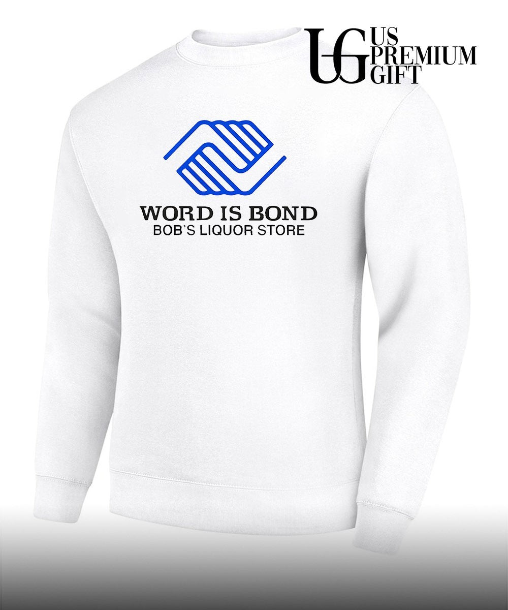 Word is Bond Bob’s Liquor store shirt
