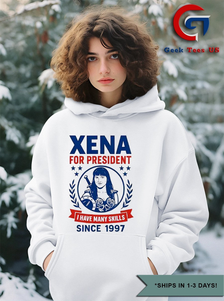 Xena for president I have many skills since 1997 shirt