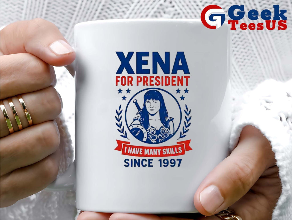 Xena for president I have many skills since 1997 shirt