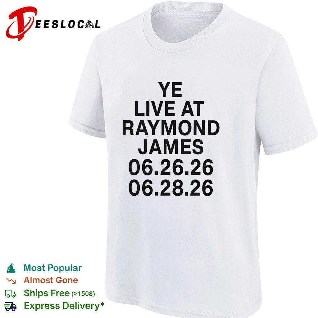 Ye Live at Raymond James Concert Dates 062626 and 062826 shirt