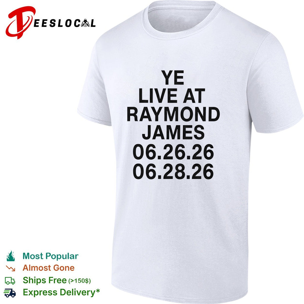 Ye Live at Raymond James Concert Dates 062626 and 062826 shirt