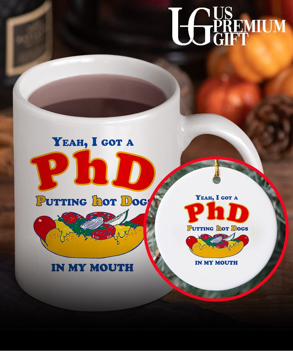 Yeah I Got A PhD putting hot dogs in my mouth shirt