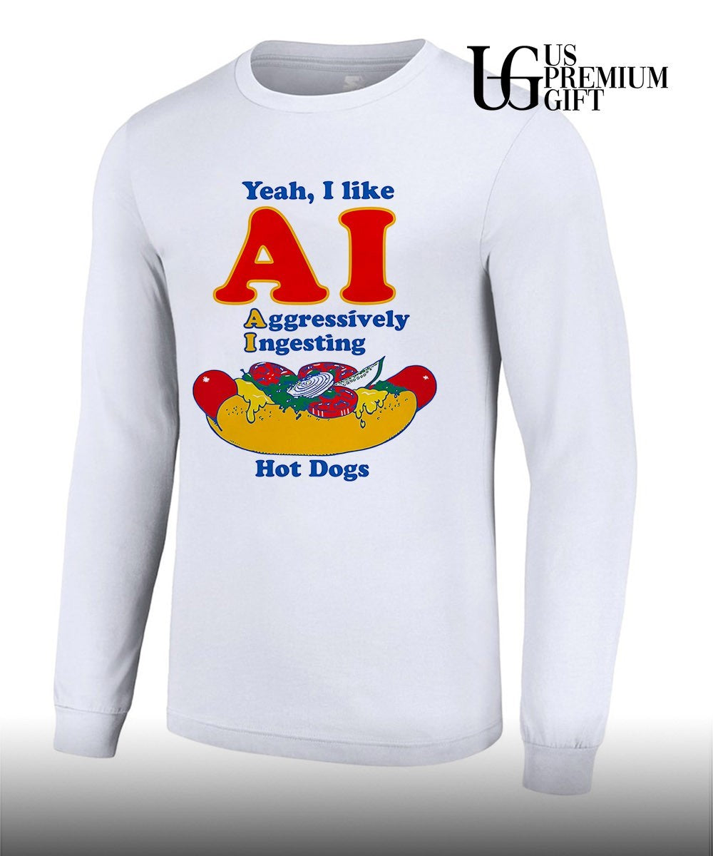 Yeah I like AI aggressively ingesting hot dogs shirt