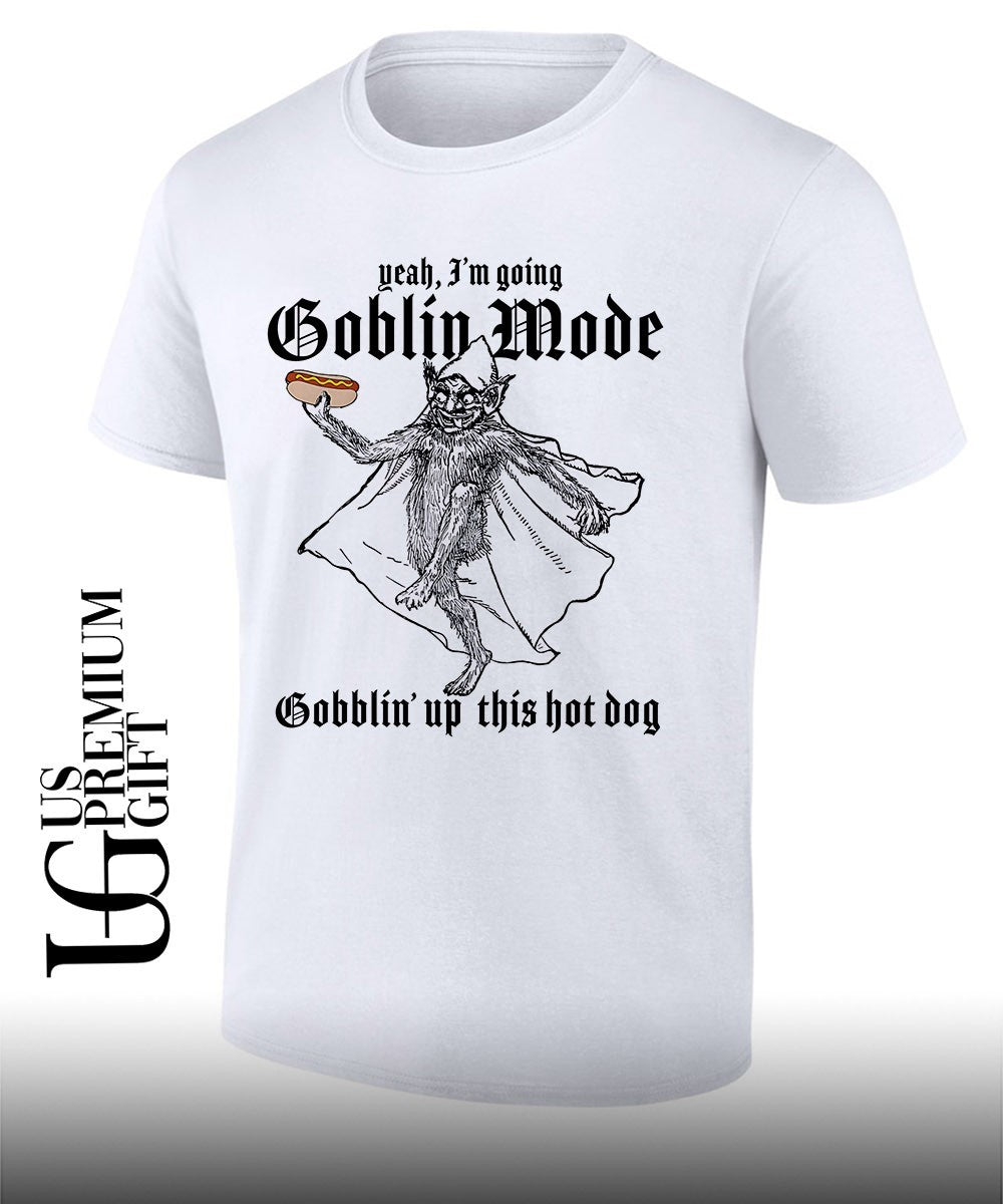 Yeah I’m going goblin mode Gobblin’ up this hot dog shirt