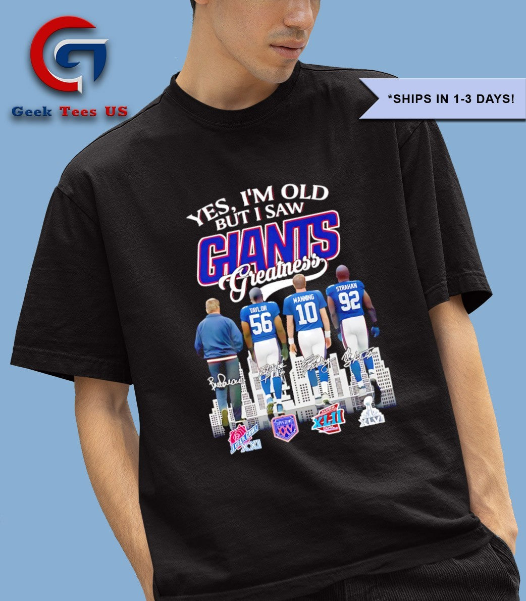 Yes I am old but I saw Greatness New York Giants football 2025 signature shirt