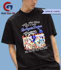 Yes I’m old but I saw Los Angeles Dodgers Team Greatness signature shirt