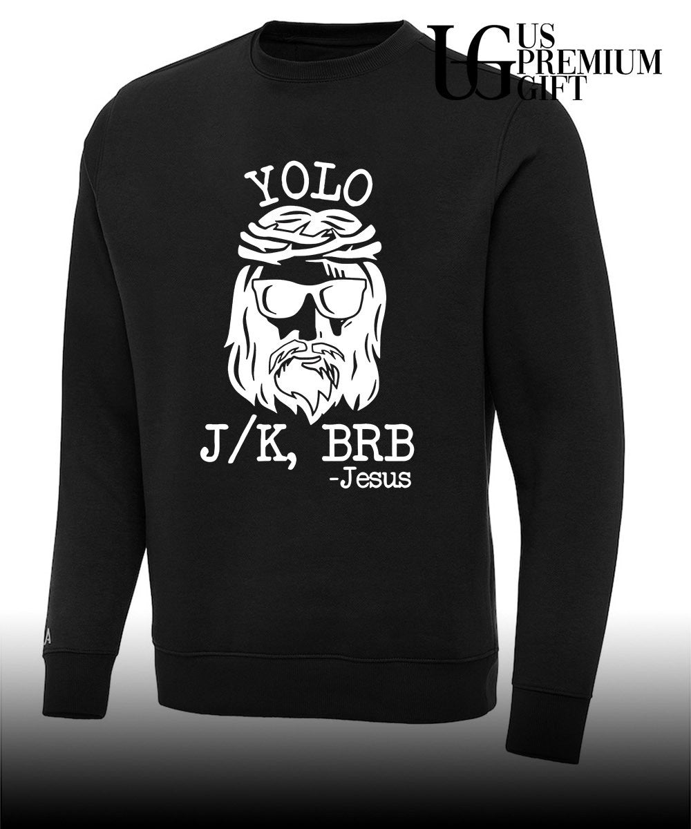 Yolo Jk Brb Jesus shirt