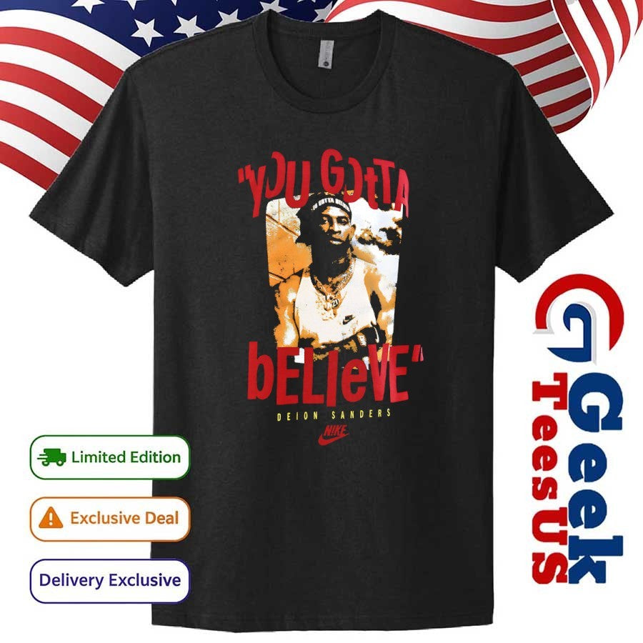 You Gotta believe Deion Sanders Colorado Buffaloes football shirt
