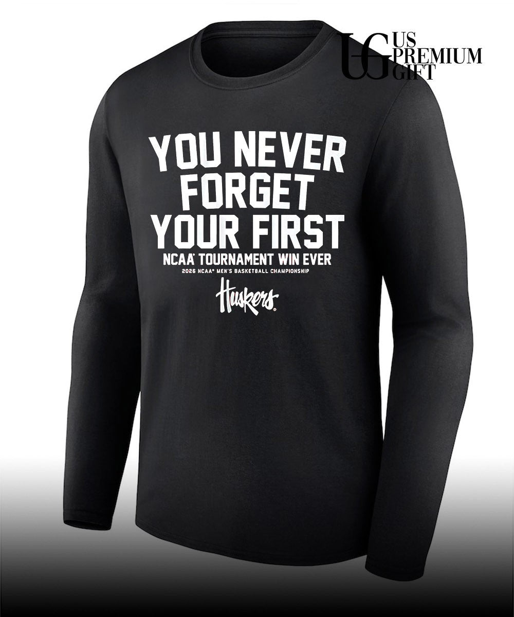 You Never Forget Your First NCAA Tournament Win Ever Nebraska Cornhuskers NCAA men’s basketball Championship shirt