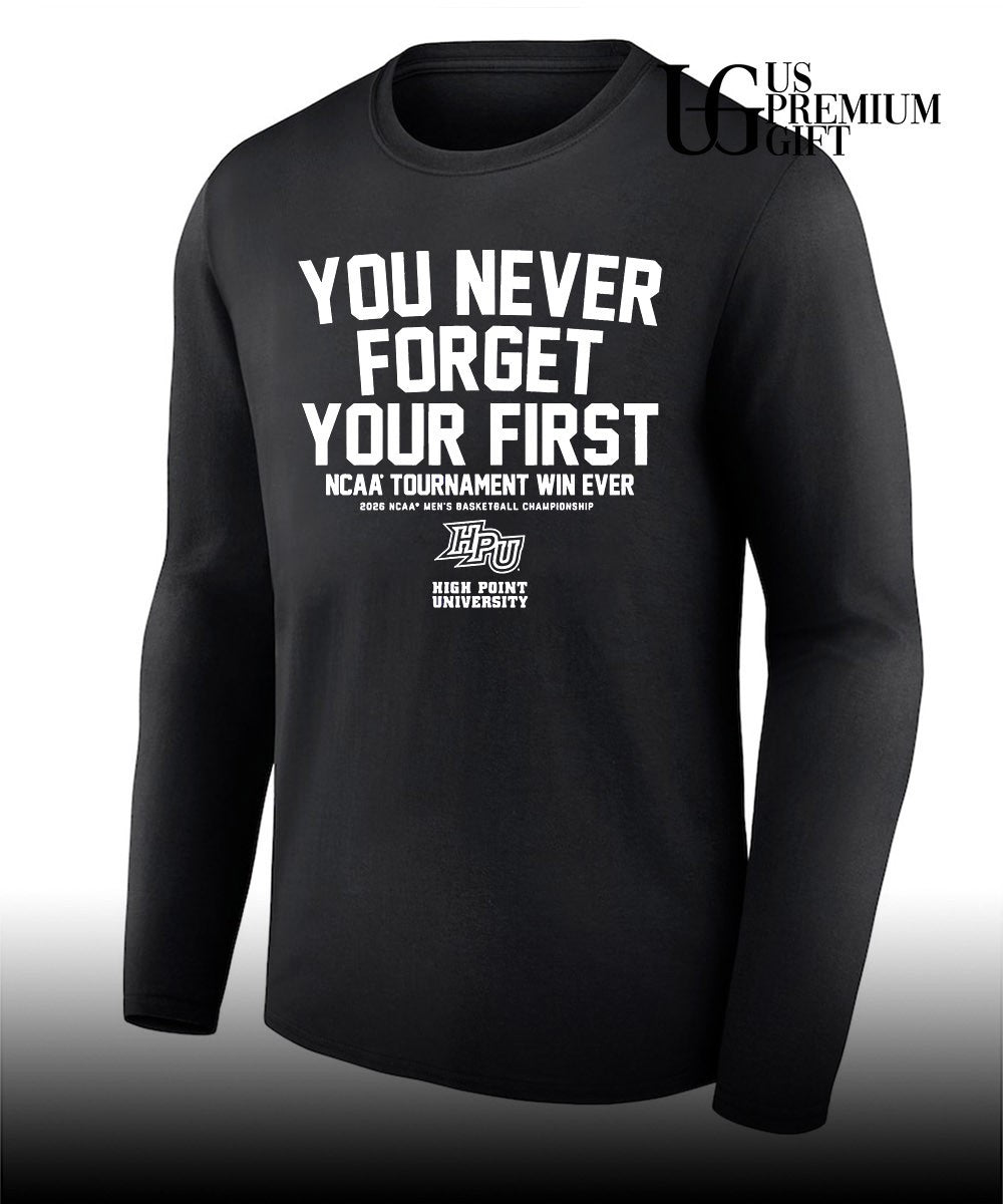 You Never Forget Your First NCAA Tournament Win High Point Panthers men’s basketball shirt