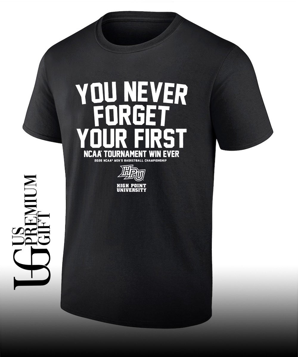 You Never Forget Your First NCAA Tournament Win High Point Panthers men’s basketball shirt