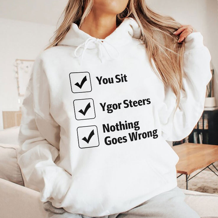 You Sit Ygor Steers Nothing Goes Wrong T Shirt