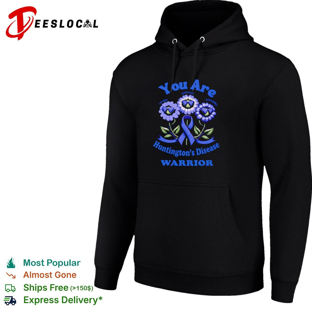 You are loved enough amazing Huntington’s Disease warrior shirt
