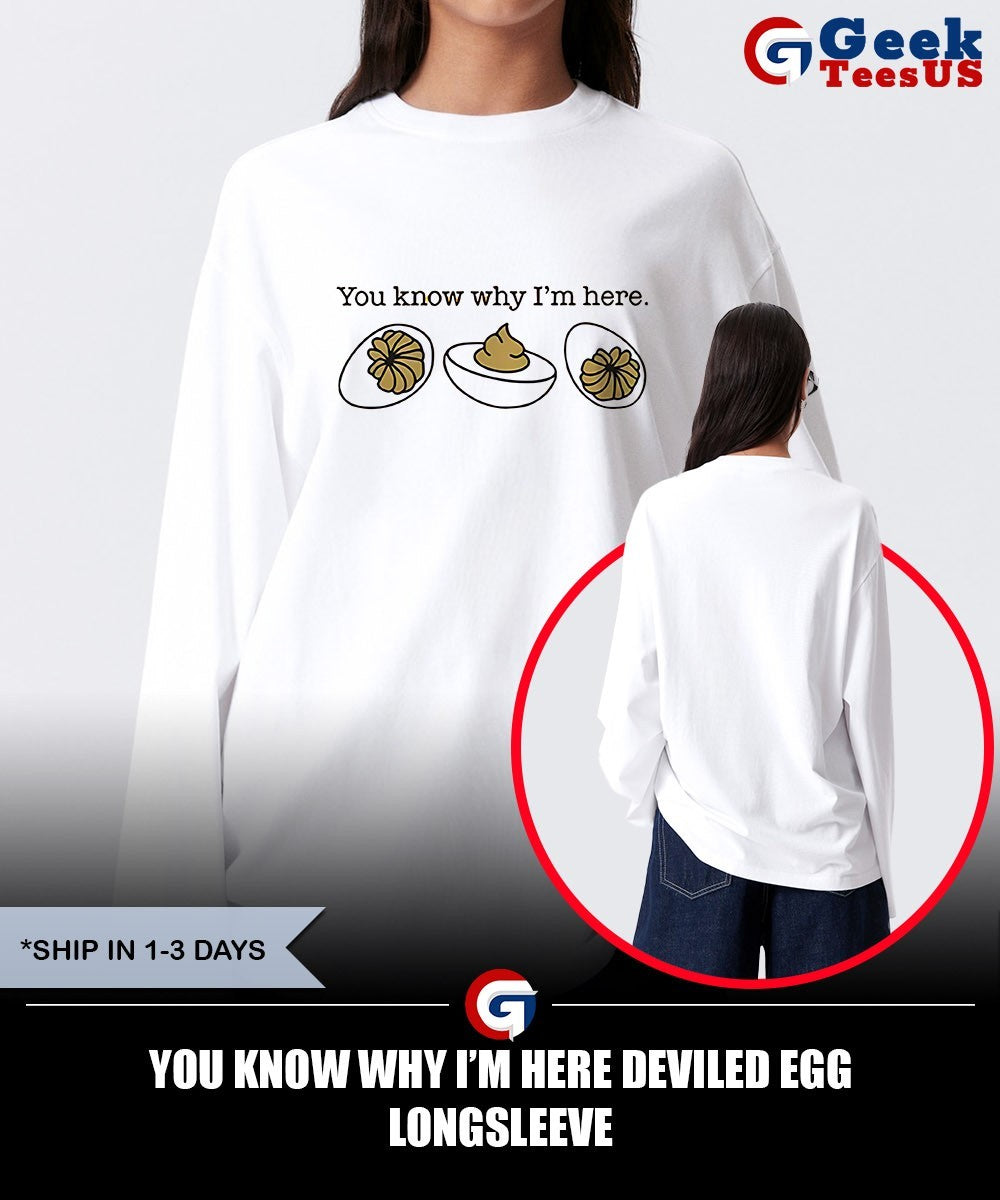 You know why I’m here deviled egg shirt