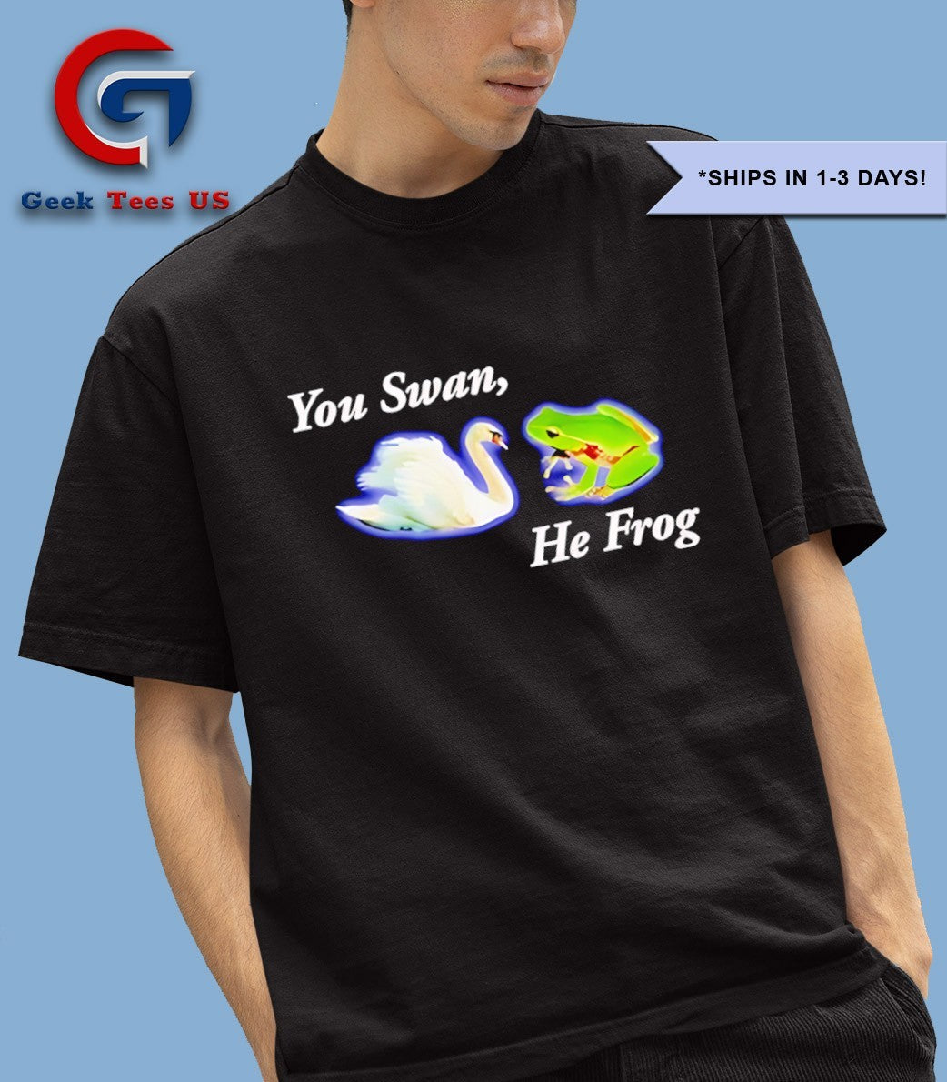 You swan he frog meme shirt