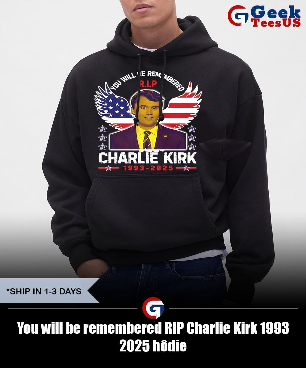 You will be remembered RIP Charlie Kirk 1993 2025 shirt