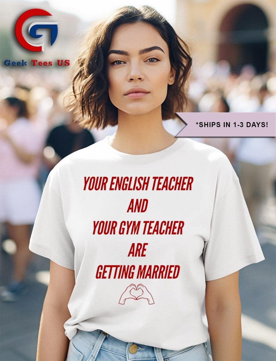 Your english teacher and your gym teacher are getting married Swift and Travis Kelce shirt