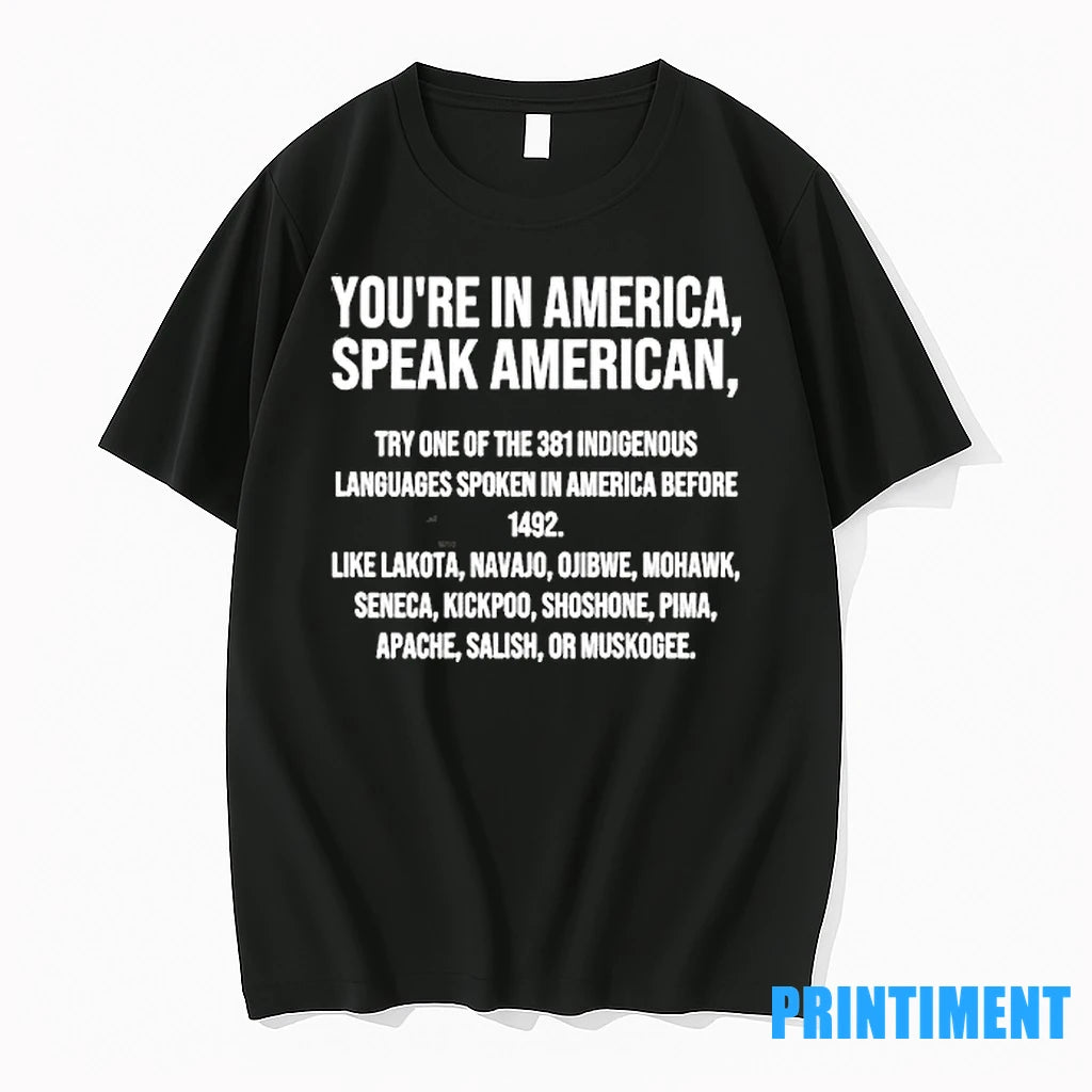 Youre In America Speak American Try One Of The 381 Indigenous Languages Spoken In America