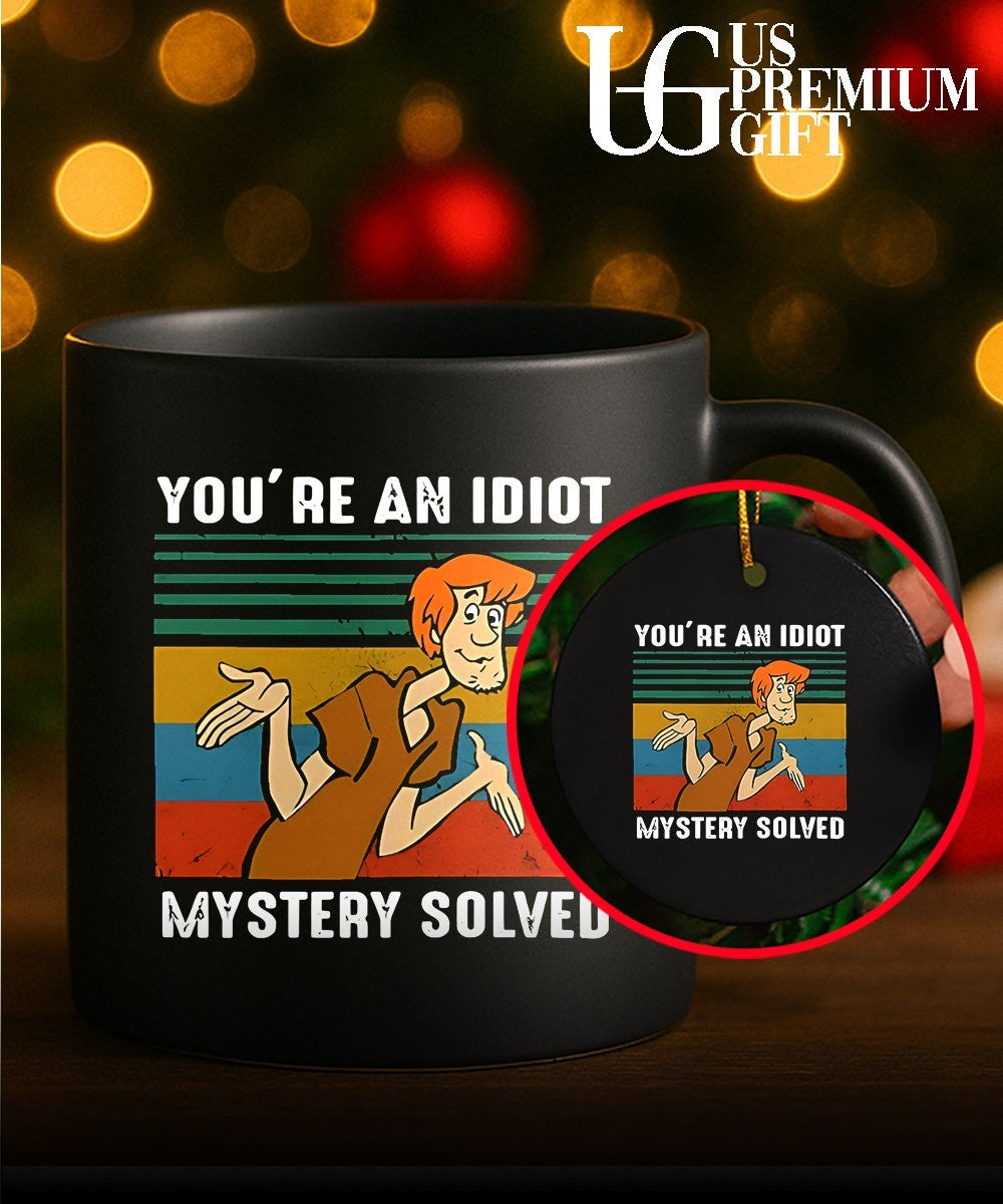 You’re an Idiot Mystery Solve shirt