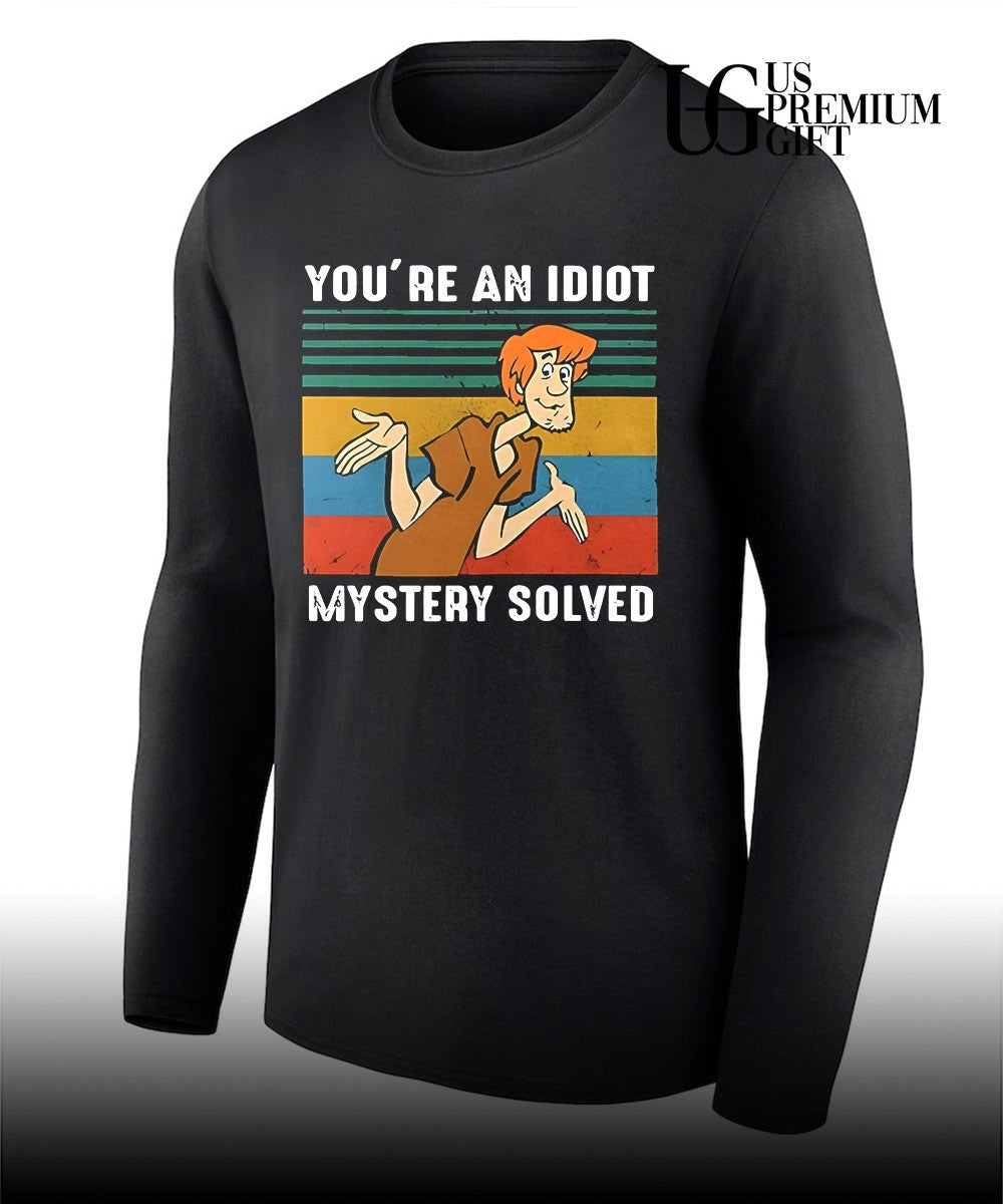 You’re an Idiot Mystery Solve shirt