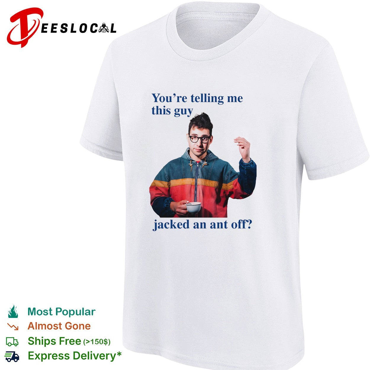 You’re telling me this guy jacked an ant off shirt