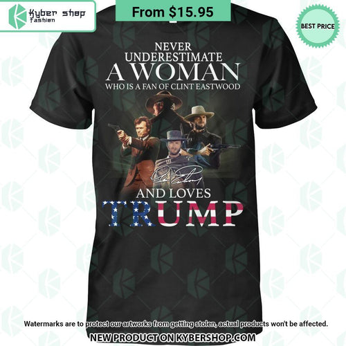 A Woman Who Is A Fan Of Clint Eatswood and Loves Trumps T Shirt