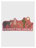 Respect the Desert Locals Sticker