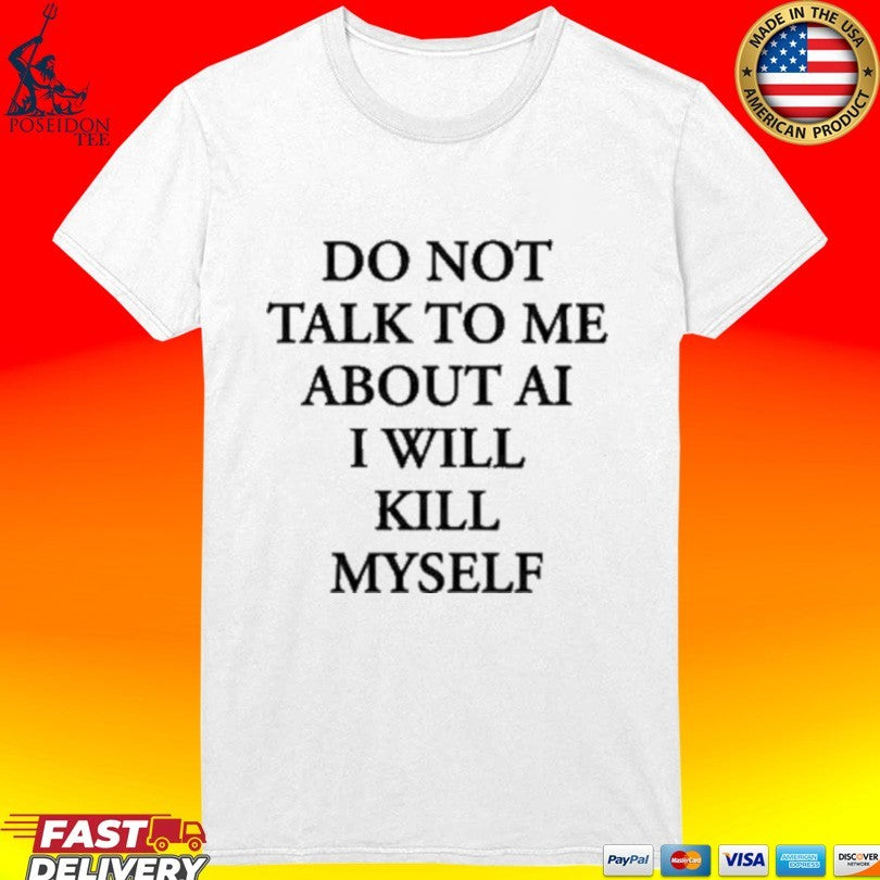 Ayo Edebiri Do Not Talk To Me About Ai I Will Kill Myself T-shirt