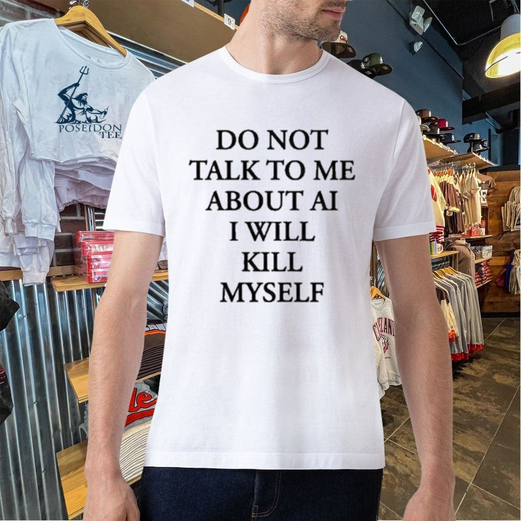 Ayo Edebiri Do Not Talk To Me About Ai I Will Kill Myself T-shirt