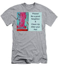 Be A Good Neighbor T-Shirt