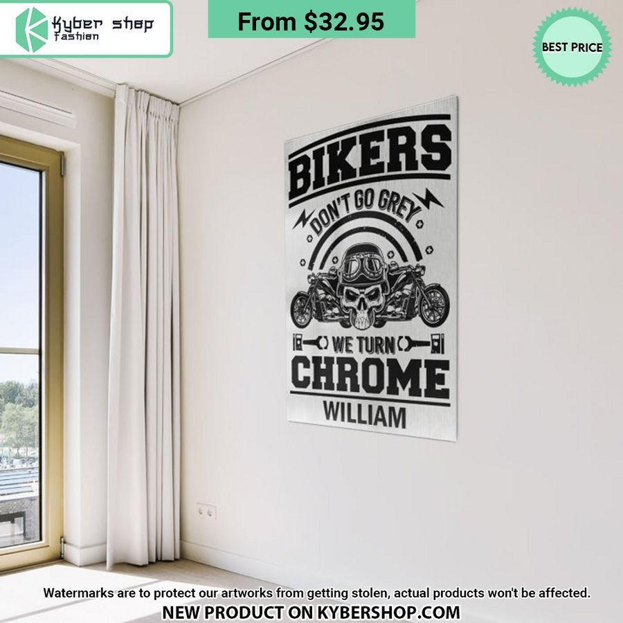 Bikers Don’t Go Grey We Turn Chrome CUSTOM Metal Sign
