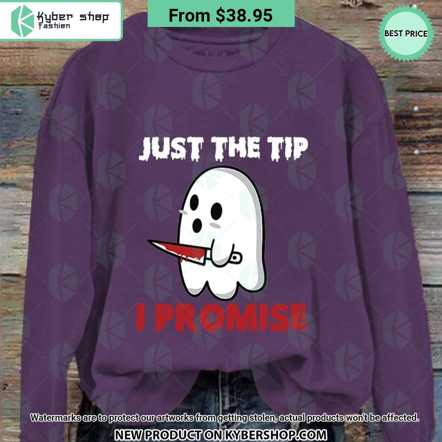 Boo Ghost Just The Tip I Promise Sweatshirt