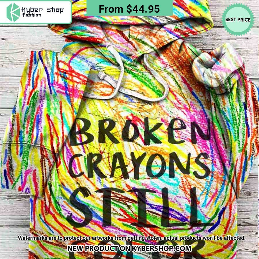Broken Crayons Still Color Hoodie