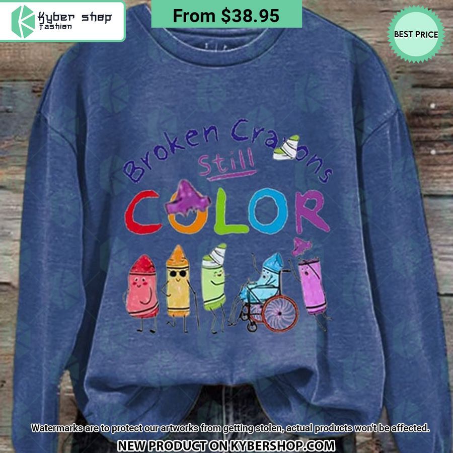 Broken Crayons Still Color Sweatshirt